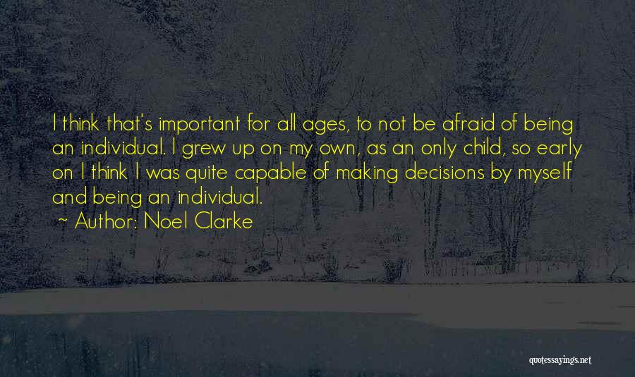 Noel Clarke Quotes 797200