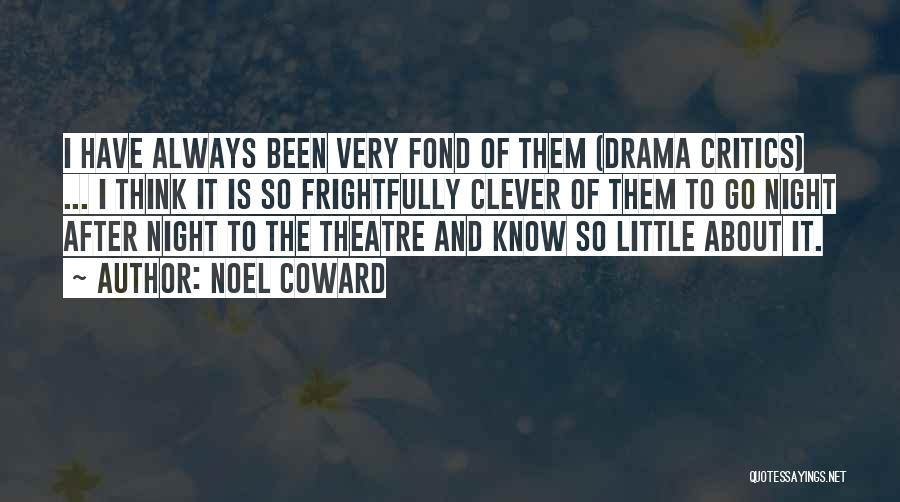 Noel Coward Theatre Quotes By Noel Coward