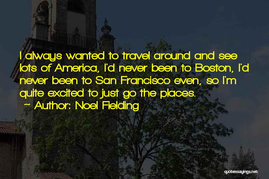 Noel Fielding Quotes 109147