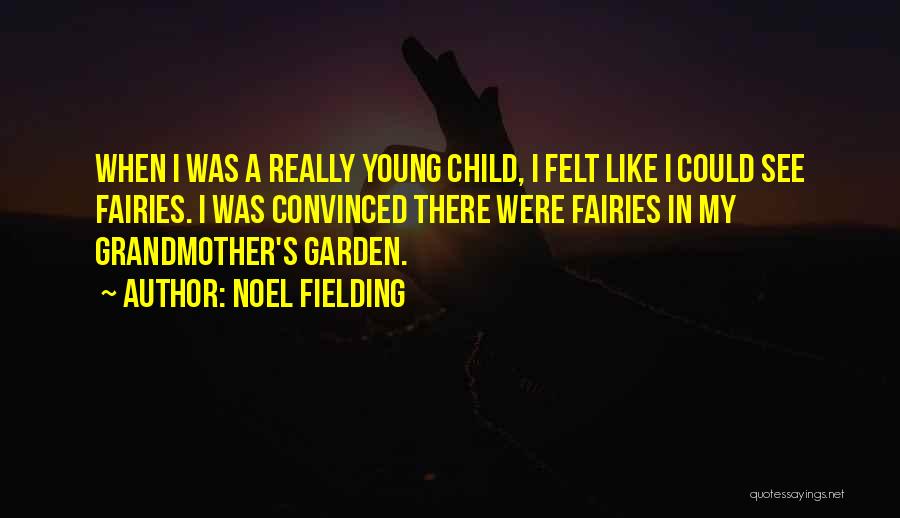 Noel Fielding Quotes 1151115
