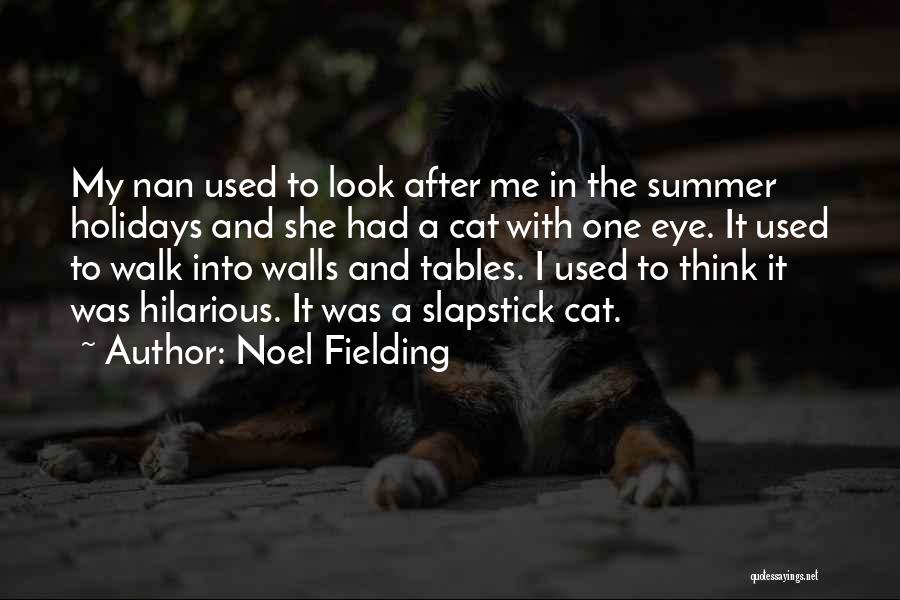 Noel Fielding Quotes 1284816