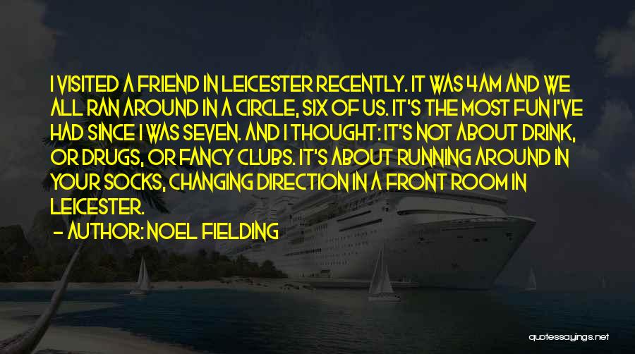 Noel Fielding Quotes 1733557