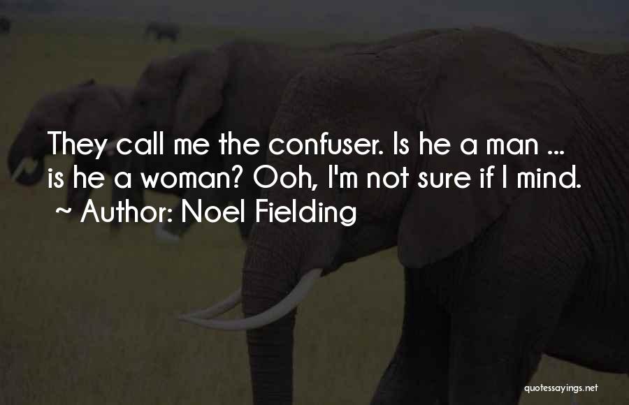 Noel Fielding Quotes 1778272
