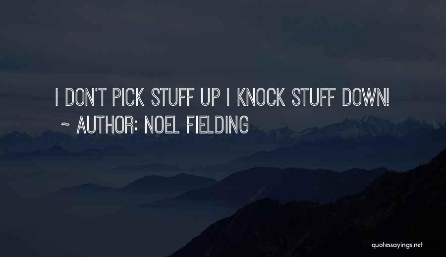 Noel Fielding Quotes 1902342