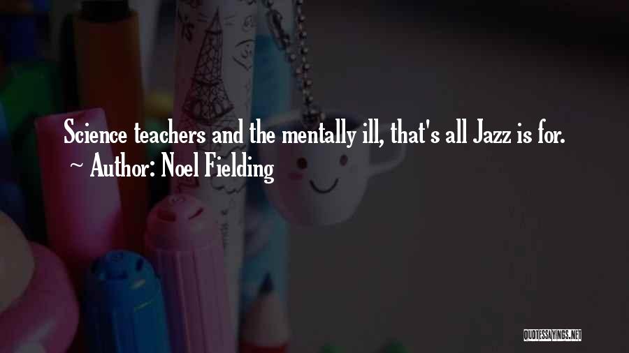 Noel Fielding Quotes 2240844
