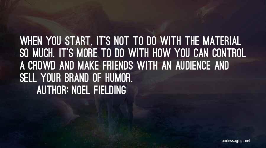 Noel Fielding Quotes 865886