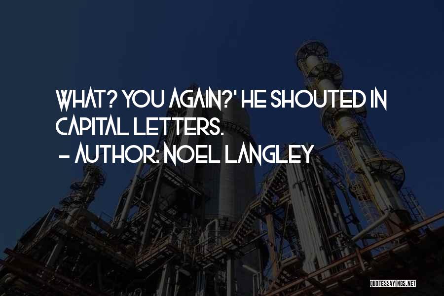 Noel Langley Quotes 1238061