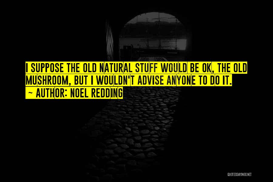 Noel Redding Quotes 682564