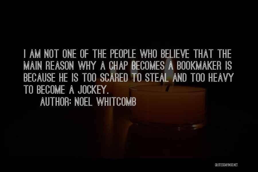 Noel Whitcomb Quotes 805225
