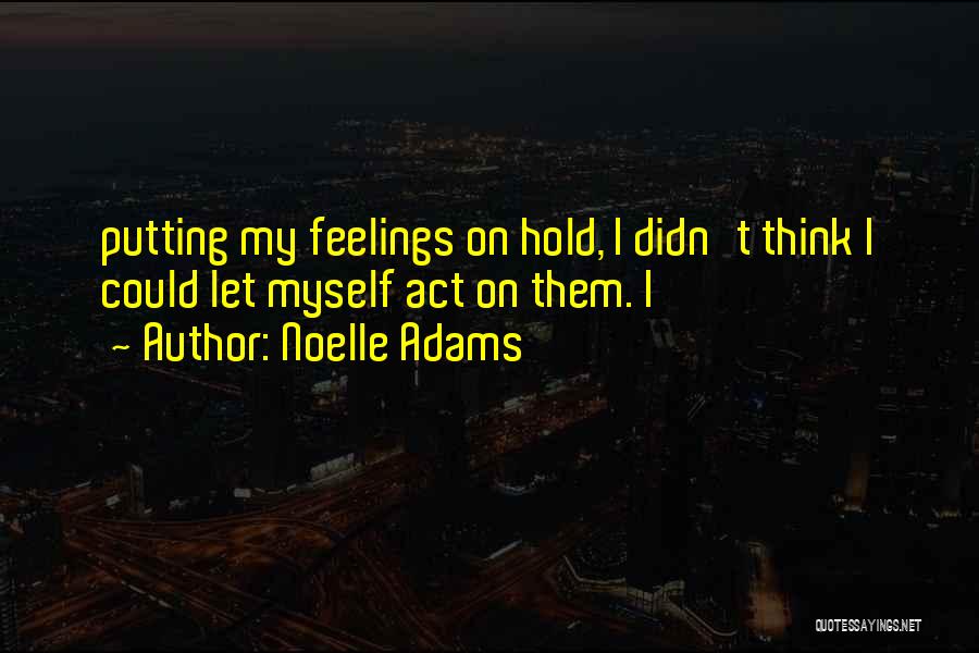 Noelle Adams Quotes 467991