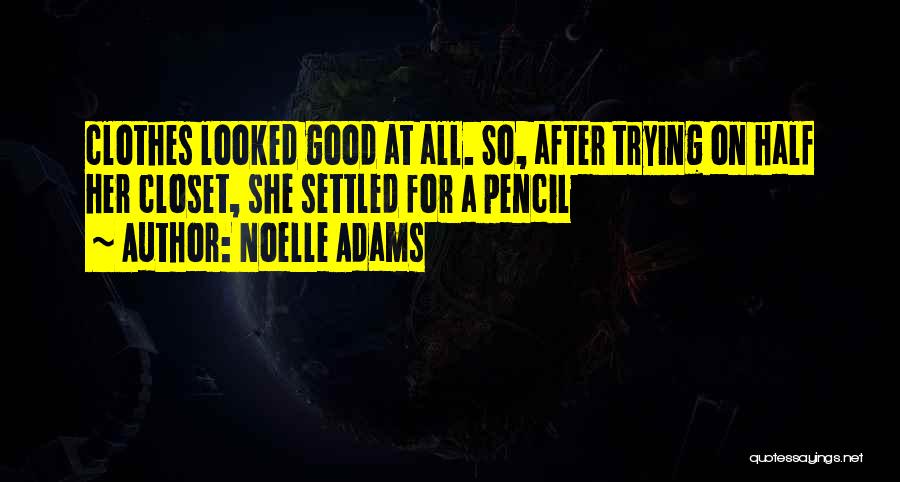 Noelle Adams Quotes 510007