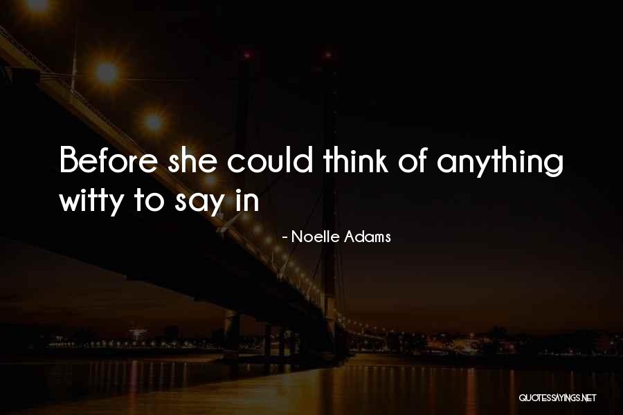 Noelle Quotes By Noelle Adams