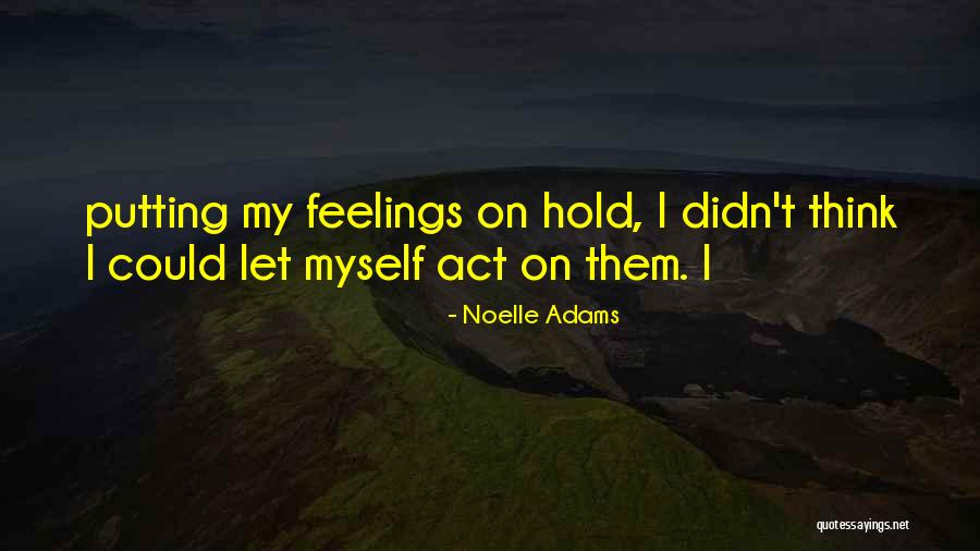 Noelle Quotes By Noelle Adams Noelle Quotes By Noelle Adams