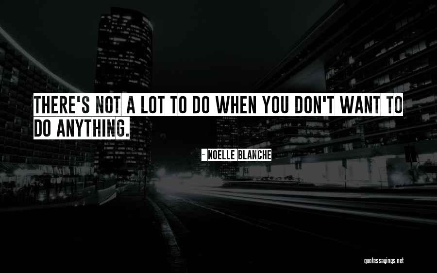 Noelle Quotes By Noelle Blanche Noelle Quotes By Noelle Blanche