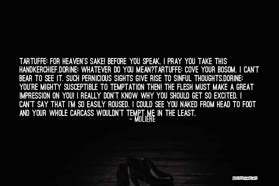 Noemy Maldonado Fair Quotes By Moliere Noemy Maldonado Fair Quotes By Moliere