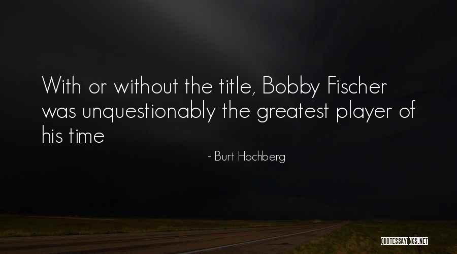 Nohy K Quotes By Burt Hochberg Nohy K Quotes By Burt Hochberg