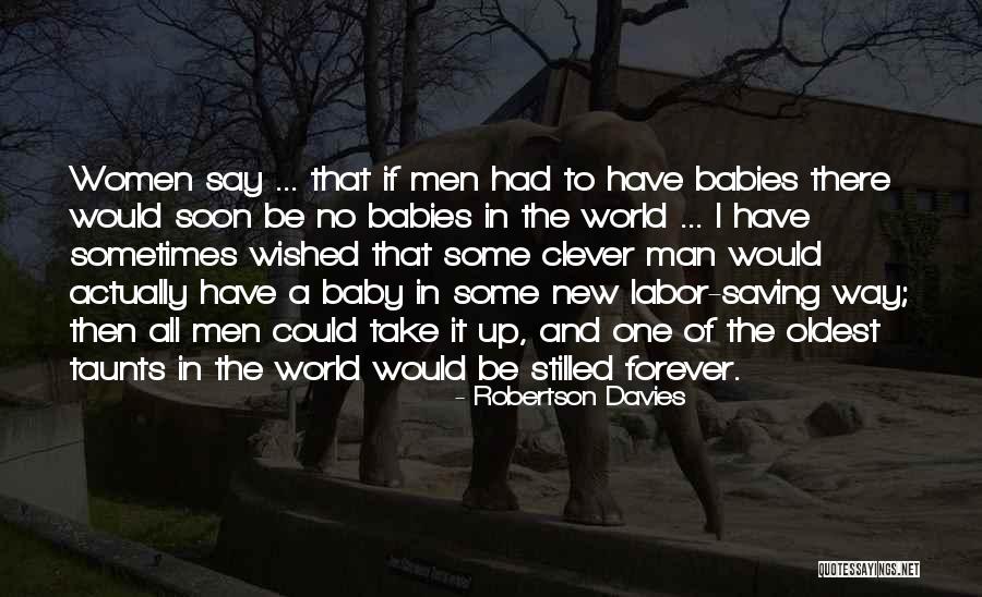 Noices Quotes By Robertson Davies Noices Quotes By Robertson Davies