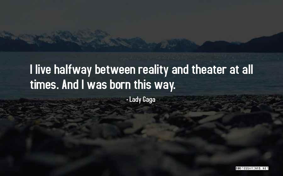 Noirin Kelly Quotes By Lady Gaga Noirin Kelly Quotes By Lady Gaga