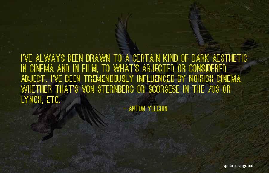 Noirish Quotes By Anton Yelchin Noirish Quotes By Anton Yelchin