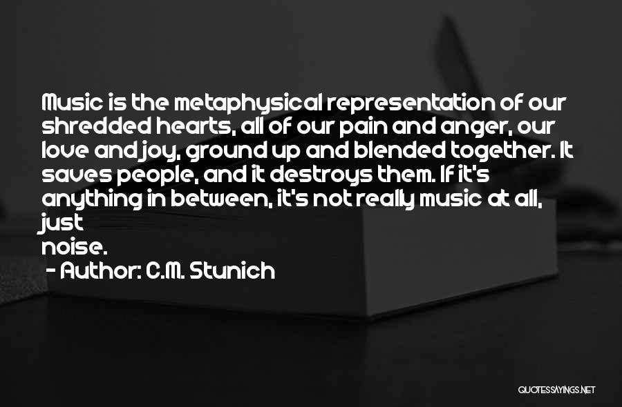Noise And Music Quotes By C.M. Stunich