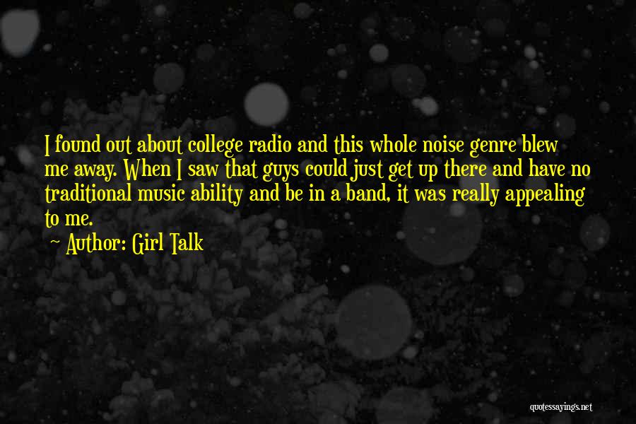 Noise And Music Quotes By Girl Talk