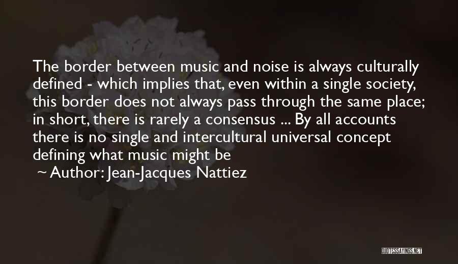 Noise And Music Quotes By Jean-Jacques Nattiez