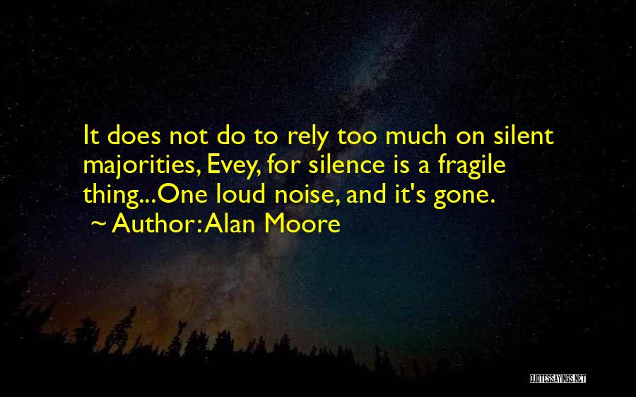 Noise And Silence Quotes By Alan Moore