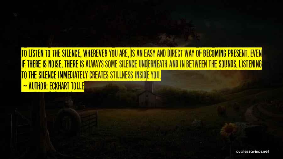 Noise And Silence Quotes By Eckhart Tolle