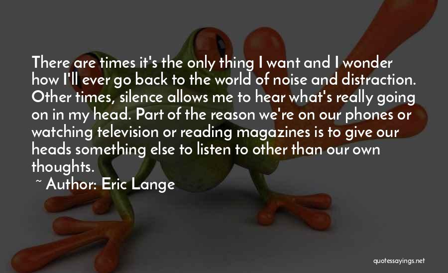 Noise And Silence Quotes By Eric Lange