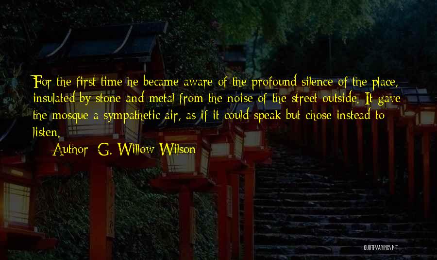 Noise And Silence Quotes By G. Willow Wilson