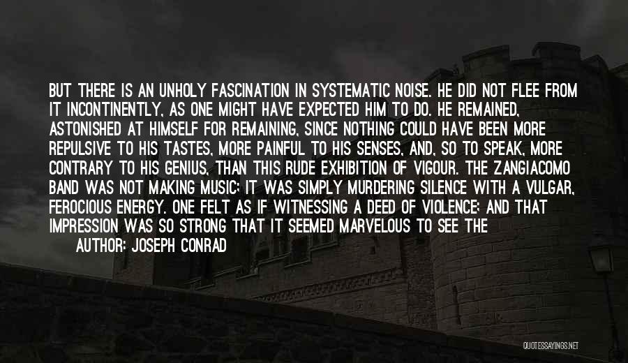 Noise And Silence Quotes By Joseph Conrad