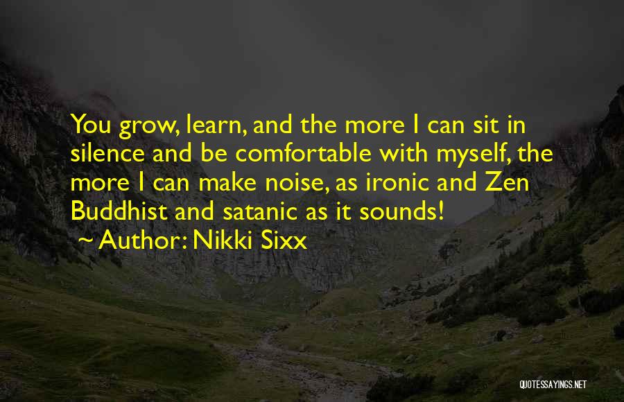 Noise And Silence Quotes By Nikki Sixx