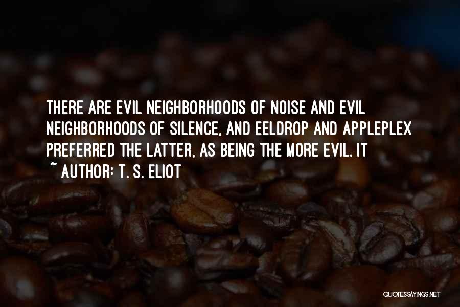 Noise And Silence Quotes By T. S. Eliot