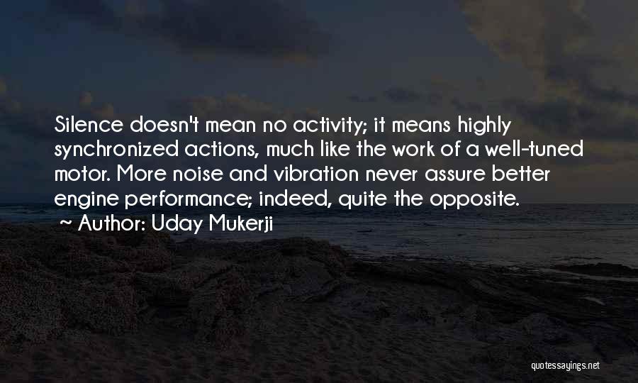 Noise And Silence Quotes By Uday Mukerji