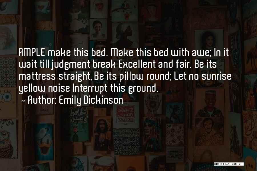 Noise Make Quotes By Emily Dickinson