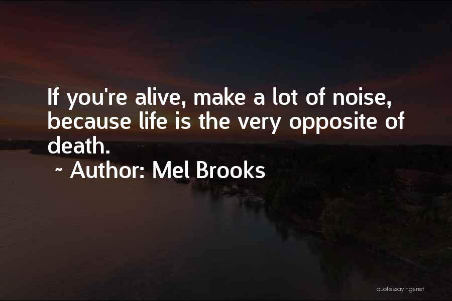 Noise Make Quotes By Mel Brooks