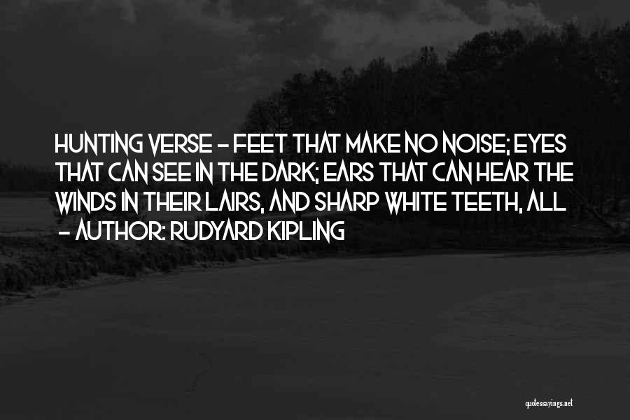 Noise Make Quotes By Rudyard Kipling