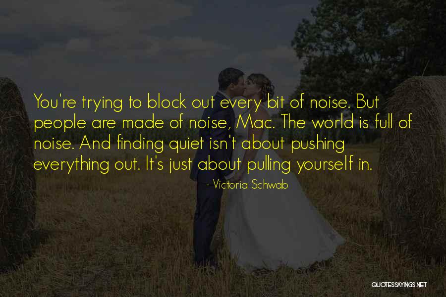 Noise Vs Quiet Quotes By Victoria Schwab Noise Vs Quiet Quotes By Victoria Schwab