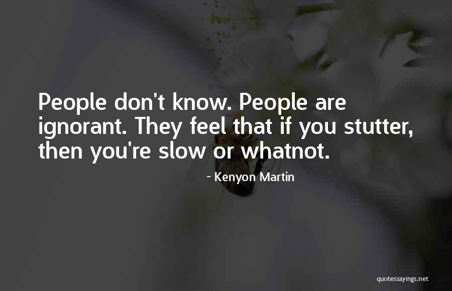 Noisemakers Sound Quotes By Kenyon Martin Noisemakers Sound Quotes By Kenyon Martin
