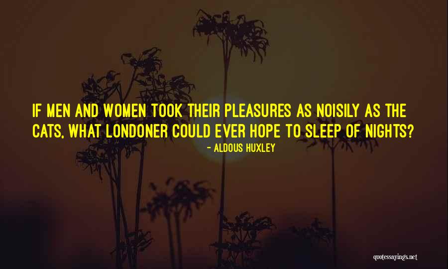 Noisily Quotes By Aldous Huxley Noisily Quotes By Aldous Huxley