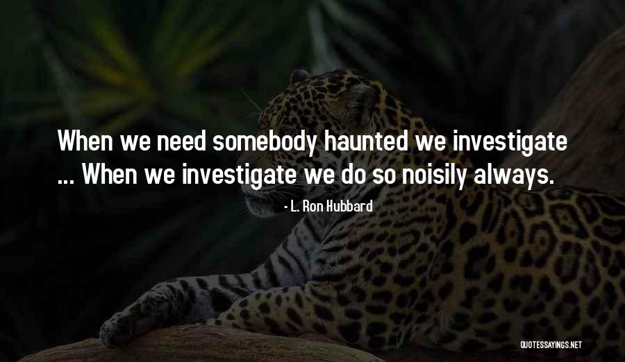 Noisily Quotes By L. Ron Hubbard Noisily Quotes By L. Ron Hubbard