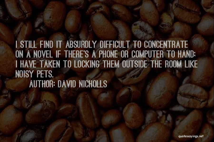 Noisy Quotes By David Nicholls