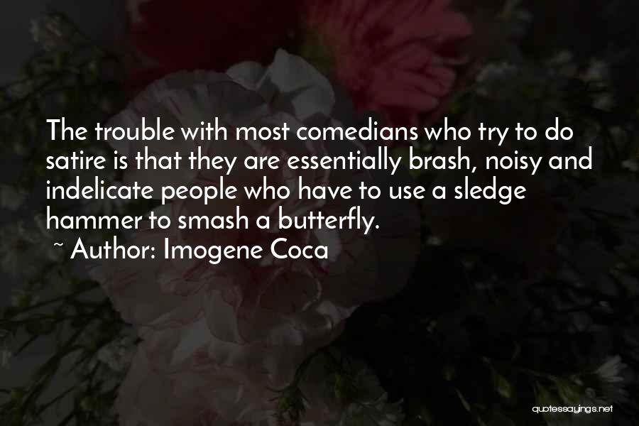 Noisy Quotes By Imogene Coca