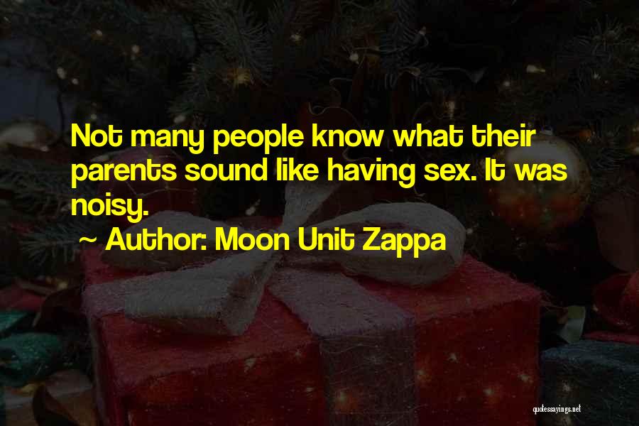 Noisy Quotes By Moon Unit Zappa