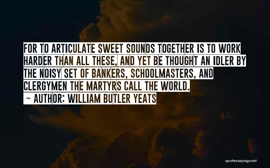 Noisy Quotes By William Butler Yeats