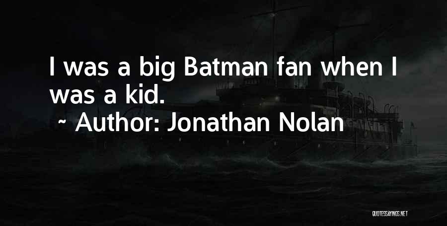 Nolan Batman Quotes By Jonathan Nolan