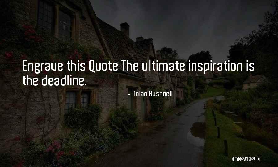 Nolan Bushnell Quotes 112055 Nolan Bushnell Quotes 112055