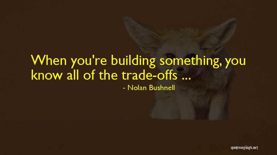 Nolan Bushnell Quotes 1194860 Nolan Bushnell Quotes 1194860
