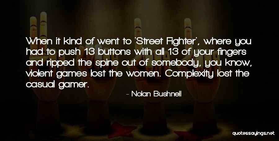 Nolan Bushnell Quotes 1243715 Nolan Bushnell Quotes 1243715