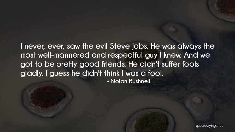 Nolan Bushnell Quotes 1929637 Nolan Bushnell Quotes 1929637